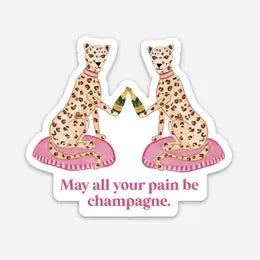 May All Your Pain Be Champagne